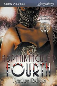 Cover image for A Spanktacular Fourth [suncoast Society] (Siren Publishing Sensations)