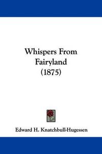 Cover image for Whispers from Fairyland (1875)