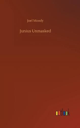 Cover image for Junius Unmasked