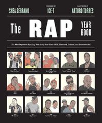 Cover image for The Rap Year Book: The Most Important Rap Song From Every Year Since 1979, Discussed, Debated, and Deconstructed