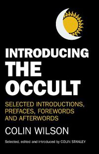 Cover image for Introducing the Occult - selected introductions, prefaces, forewords and afterwords