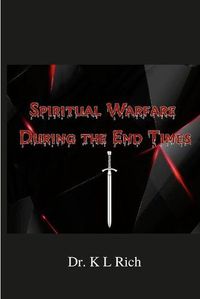 Cover image for Spiritual Warfare During the End Times