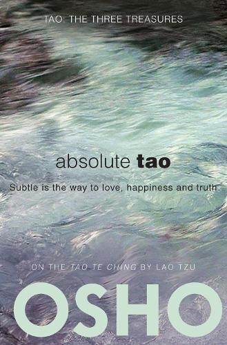 Cover image for Absolute Tao: Subtle is the way to love, happiness and truth