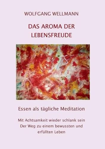 Cover image for Das Aroma der Lebensfreude: Essen als tagliche Meditation