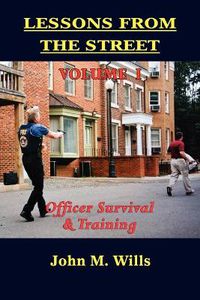 Cover image for Lessons from the Street Volume I: Officer Survival & Training