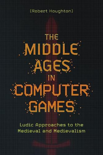 Cover image for The Middle Ages in Computer Games