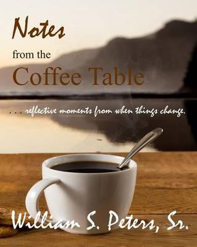 Cover image for Notes from the Coffee Table: reflective moments from when things change