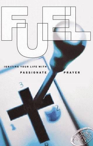 Cover image for Fuel: Igniting Your Life with Passionate Prayer