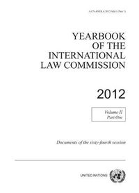 Cover image for Yearbook of the International Law Commission 2012: Vol. 2: Part 1