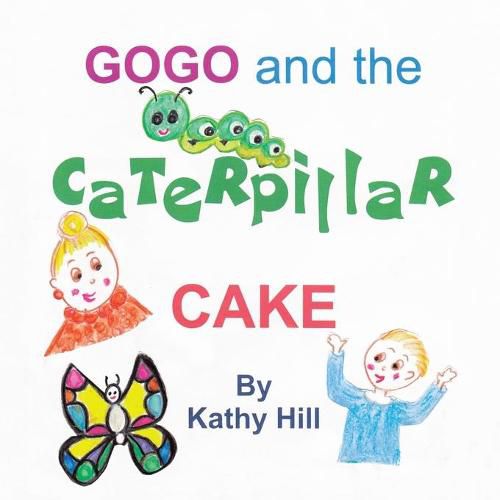 Cover image for Gogo and the Caterpillar Cake