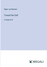 Cover image for Toward the Gulf