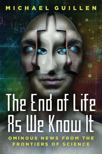 Cover image for The End of Life as We Know It: Ominous News From the Frontiers of Science