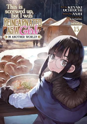 Cover image for This Is Screwed Up, but I Was Reincarnated as a GIRL in Another World! (Manga) Vol. 15