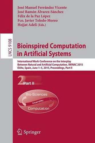 Bioinspired Computation in Artificial Systems: International Work-Conference on the Interplay Between Natural and Artificial Computation, IWINAC 2015, Elche, Spain, June 1-5, 2015, Proceedings, Part II