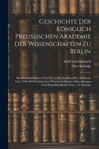 Cover image for Geschichte Der Koeniglich Preussischen Akademie Der Wissenschaften Zu Berlin