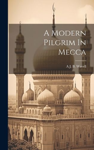 Cover image for A Modern Pilgrim In Mecca