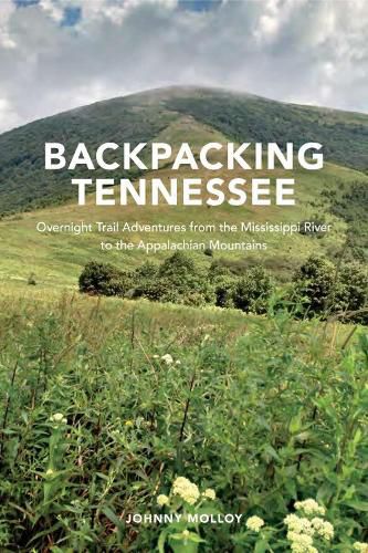 Cover image for Backpacking Tennessee: Overnight Trail Adventures from the Mississippi River to the Appalachian Mountains