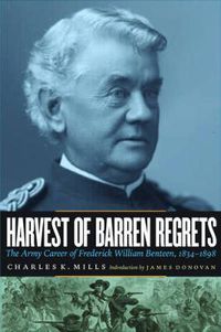 Cover image for Harvest of Barren Regrets: The Army Career of Frederick William Benteen, 1834-1898