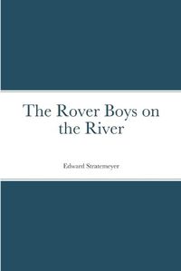 Cover image for The Rover Boys on the River