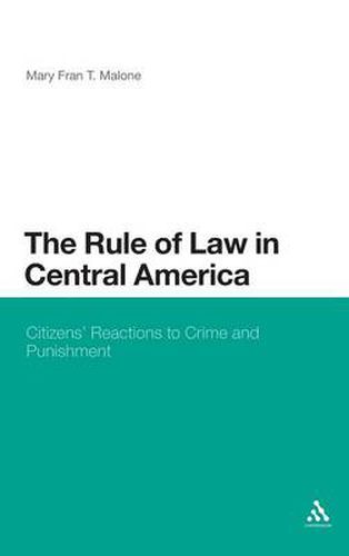 The Rule of Law in Central America: Citizens' Reactions to Crime and Punishment