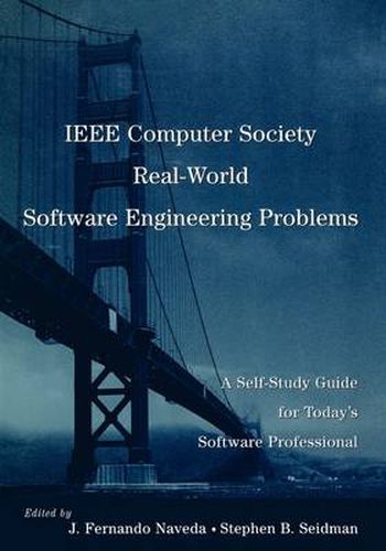 Cover image for The IEEE Computer Society Real-world Software Engineering Problems: A Self-Study Guide for Today's Software Professional