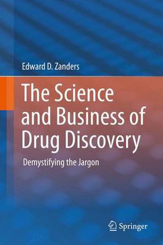 Cover image for The Science and Business of Drug Discovery: Demystifying the Jargon