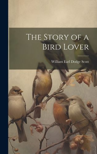 Cover image for The Story of a Bird Lover