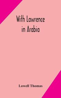 Cover image for With Lawrence in Arabia