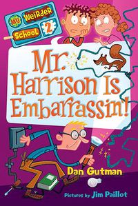 Cover image for My Weirder School #2: Mr. Harrison Is Embarrassin'!