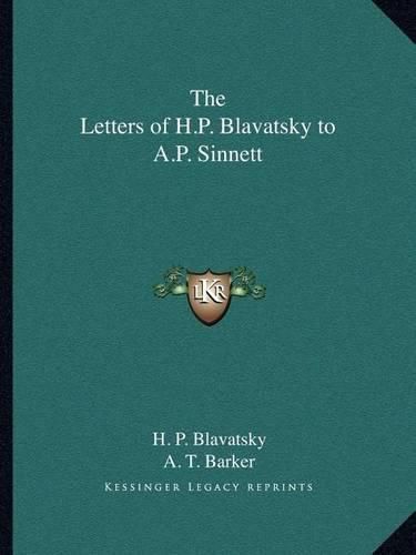 Cover image for The Letters of H.P. Blavatsky to A.P. Sinnett