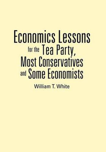 Cover image for Economics Lessons for the Tea Party, Most Conservatives and Some Economists