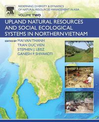 Cover image for Redefining Diversity and Dynamics of Natural Resources Management in Asia, Volume 2: Upland Natural Resources and Social Ecological Systems in Northern Vietnam