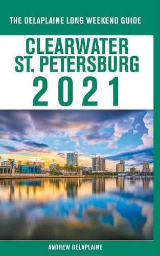 Cover image for Clearwater / St. Petersburg - The Delaplaine 2021 Long Weekend Guide
