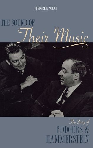 The Sound of Their Music: The Story of Rodgers & Hammerstein