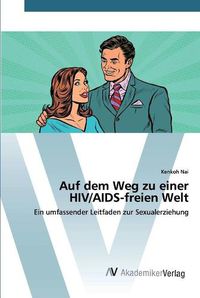Cover image for Auf dem Weg zu einer HIV/AIDS-freien Welt