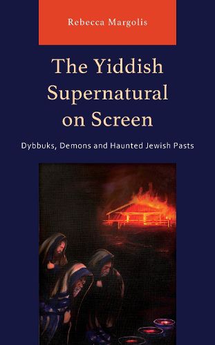 Cover image for The Yiddish Supernatural on Screen