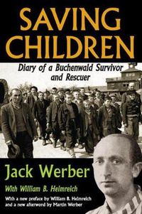 Cover image for Saving Children: Diary of a Buchenwald Survivor and Rescuer