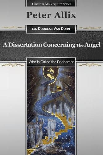 Cover image for A Dissertation Concerning the Angel Who Is Called the Redeemer