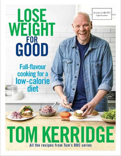 Cover image for Lose Weight for Good: Full-flavour cooking for a low-calorie diet