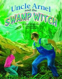 Cover image for Uncle Arnel and the Swamp Witch