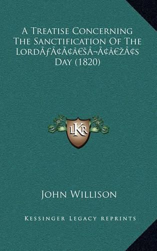 A Treatise Concerning the Sanctification of the Lorda Acentsa Treatise Concerning the Sanctification of the Lorda Acentsacentsa A-Acentsa Acentss Day (1820) Acentsa A-Acentsa Acentss Day (1820)