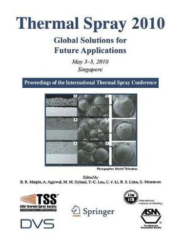 Cover image for Thermal Spray 2010: Global Solutions for Future Applications: Proceedings of the International Thermal Spray Conference