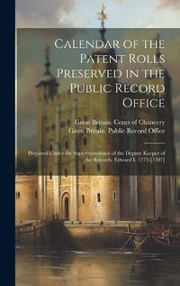 Cover image for Calendar of the Patent Rolls Preserved in the Public Record Office