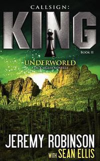 Cover image for Callsign: King - Book 2 - Underworld (a Jack Sigler - Chess Team Novella)