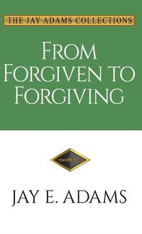 Cover image for From Forgiven to Forgiving