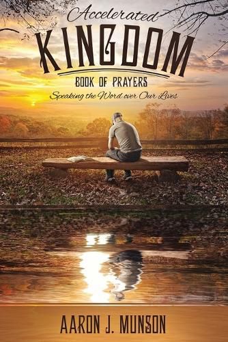 Cover image for Accelerated Kingdom Book of Prayers: Speaking the Word Over Our Lives