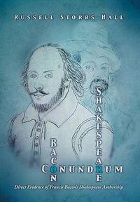 Cover image for Shakespeare Bacon Conundrum: Direct Evidence of Francis Bacon's Shakespeare Authorship