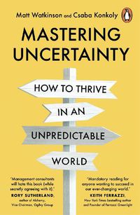 Cover image for Mastering Uncertainty: How great founders, entrepreneurs and business leaders thrive in an unpredictable world