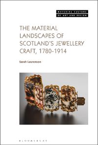 Cover image for The Material Landscapes of Scotland's Jewellery Craft, 1780-1914