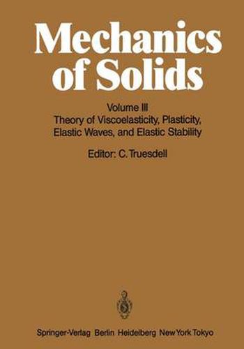 Mechanics of Solids: Volume III: Theory of Viscoelasticity, Plasticity, Elastic Waves, and Elastic Stability